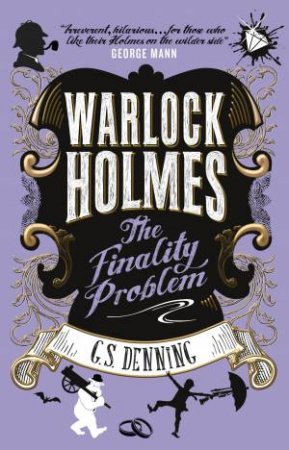 Warlock Holmes: The Finality Problem by G. S. Denning