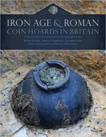 Iron Age And Roman Coin Hoards In Britain by Various