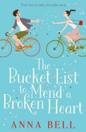 The Bucket List To Mend A Broken Heart by Anna Bell