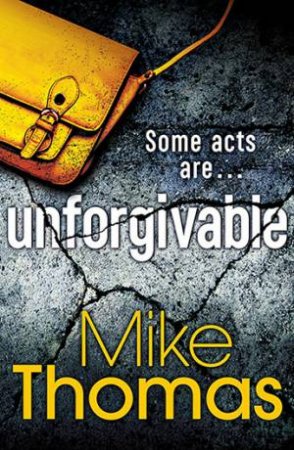 Unforgiveable by Mike Thomas