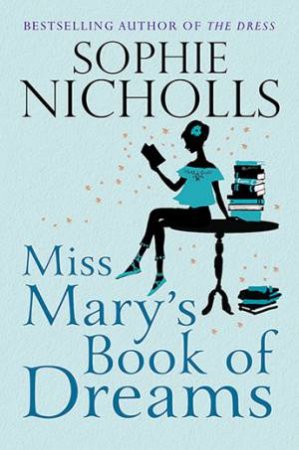 Miss Mary's Book Of Dreams by Sophie Nicholls