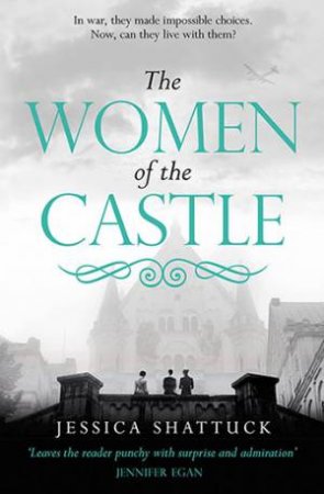 The Women Of The Castle by Jessica Shattuck