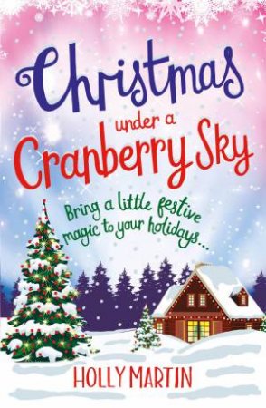 Christmas Under A Cranberry Sky by Holly Martin