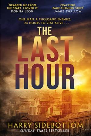 The Last Hour by Harry Sidebottom