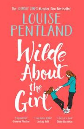 Wilde About The Girl by Louise Pentland