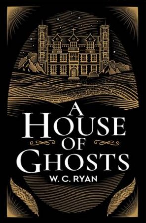 A House of Ghosts by W. C. Ryan