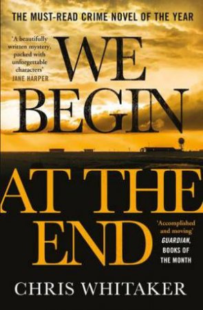 We Begin At The End by Chris Whitaker