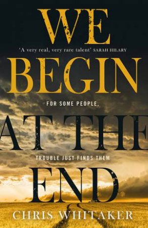 We Begin At The End by Chris Whitaker