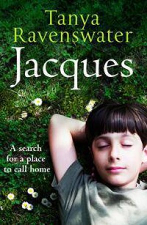 Jacques: An Uplifting And Moving Story Of Love And Loss by Tanya Ravenswater