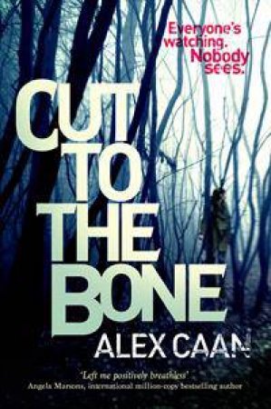 Cut To The Bone by Alex Caan