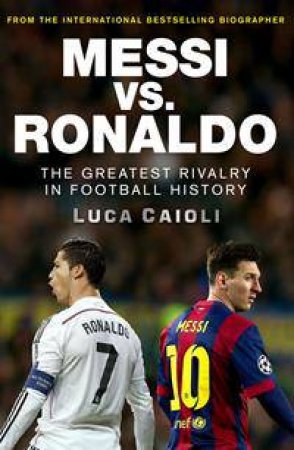 Messi vs. Ronaldo by Luca Caioli