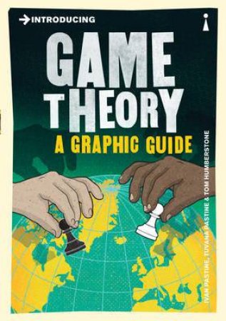 Introducing Game Theory by Ivan Pastine & Tuvana Pastine & Tom Humberstone