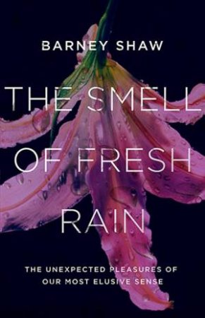 The Smell Of Fresh Rain by Barney Shaw