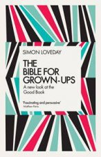 The Bible For GrownUps A New Look At The Good Book