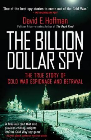 The Billion Dollar Spy by David E. Hoffman