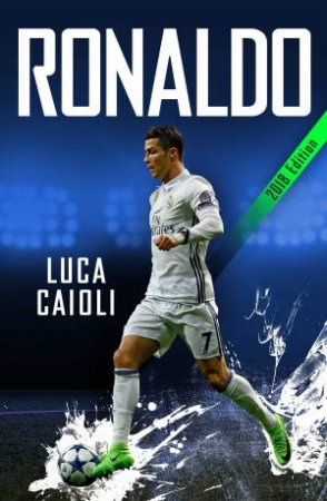 Ronaldo - 2018 Updated Edition by Luca Caioli