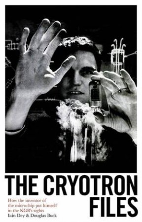 The Cryotron Files by Douglas Buck & Iain Dey