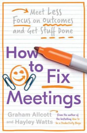 Fixing Meetings by Graham Allcott & Hayley Watts