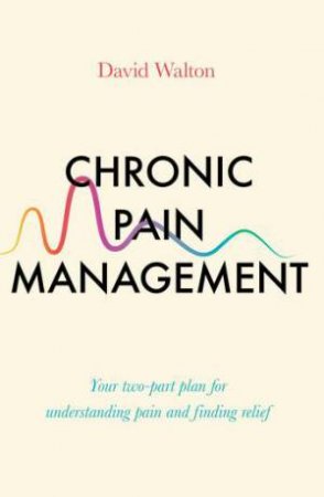 Chronic Pain Management by David Walton