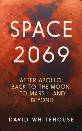 Space 2069 by David Whitehouse