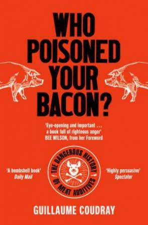 Who Poisoned Your Bacon? by Guillaume Coudray