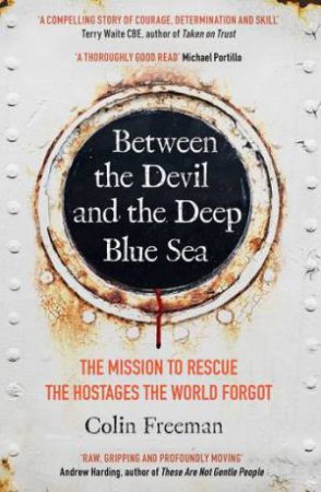 Between The Devil And The Deep Blue Sea by Colin Freeman