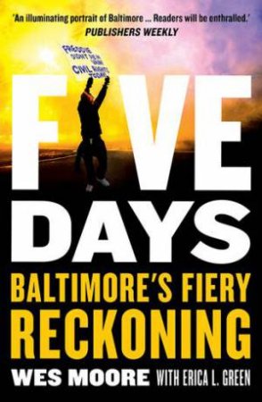 Five Days by Wes Moore & Erica L. Green