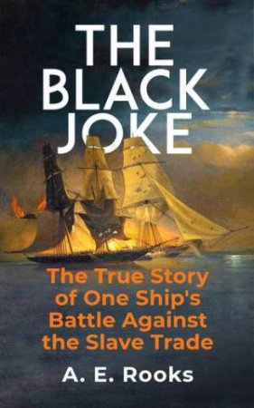 The Black Joke by A. E. Rooks