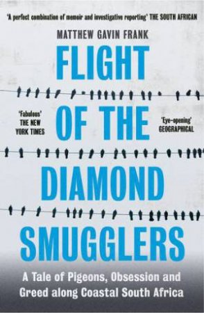 Flight Of The Diamond Smugglers by Matthew Gavin Frank