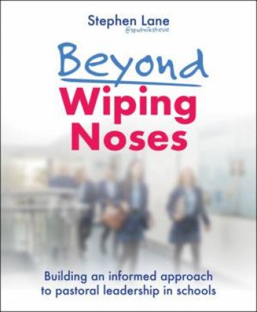 Beyond Wiping Noses by Stephen Lane