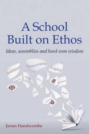 A School Built On Ethos by James Handscombe