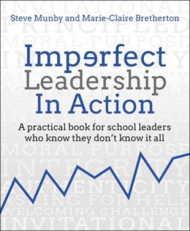 Imperfect Leadership In Action by Steve Munby & Marie-Claire Bretherton