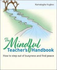 The Mindful Teachers Handbook