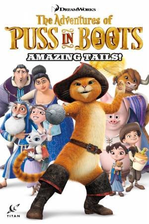 The Adventures Of Puss In Boots: Amazing Tails! by Various