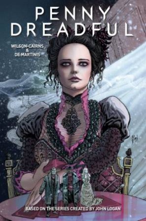 Penny Dreadful by Krysty Wilson-Cairns & Louis De Martinis