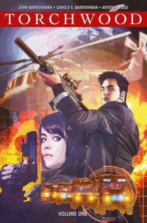 Torchwood: Vol. 01 by John Barrowman & Carole E. Barrowman & Antonio Fuso