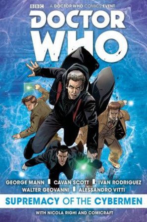 Doctor Who: The Supremacy Of The Cybermen by Cavan Scott & George Mann & Alessandro Vitti