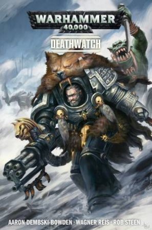 Warhammer 40,000: Deathwatch by Aaron Dembski-Bowden