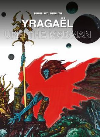 Yragaël & Urm The Madman by Philippe Druillet & Michel Demuth