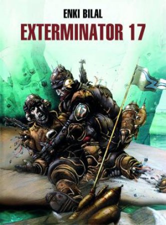 Exterminator 17 by Enki Bilal & Jean-Pierre Dionnet