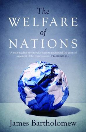 The Welfare Of Nations by James Bartholomew