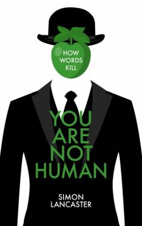 You Are Not Human by Simon Lancaster