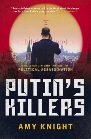 Putin's Killers by Amy Knight