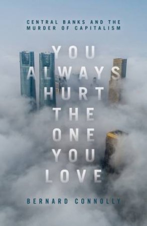 You Always Hurt The One You Love by Bernard Connolly