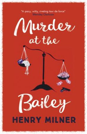 Murder At The Bailey by Henry Milner