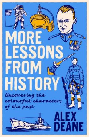 More Lessons From History by Alex Deane