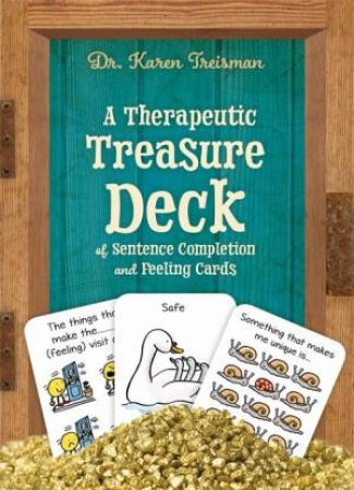 A Therapeutic Treasure Deck of Sentence Completion and Feelings Cards by Dr. Karen Treisman