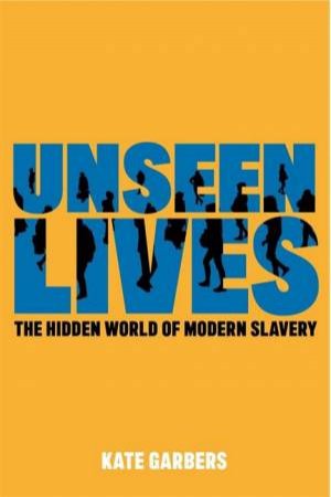 Unseen Lives by Kate Garbers