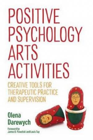 Positive Psychology Arts Activities by Olena Darewych