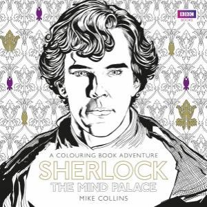 Sherlock: The Mind Palace: The Official Colouring Book by Mike Collins